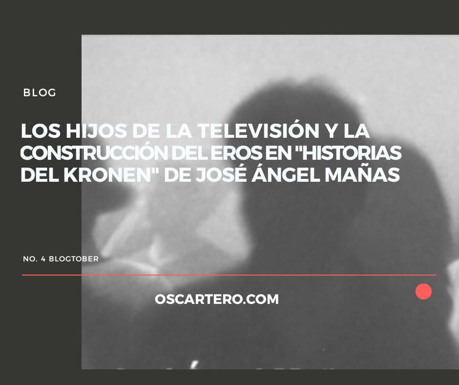 Los hijos de la televisión y la construcción del Eros en «Historias del Kronen» de José Ángel Mañas